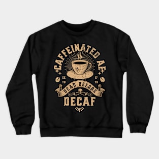 Caffeinated AF Crewneck Sweatshirt